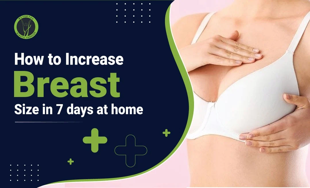 How To Increase Breast Size In 7 Days At Home